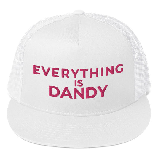 Everything is Dandy - Trucker Cap