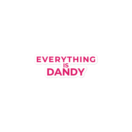 Everything is Dandy - Bubble-free stickers