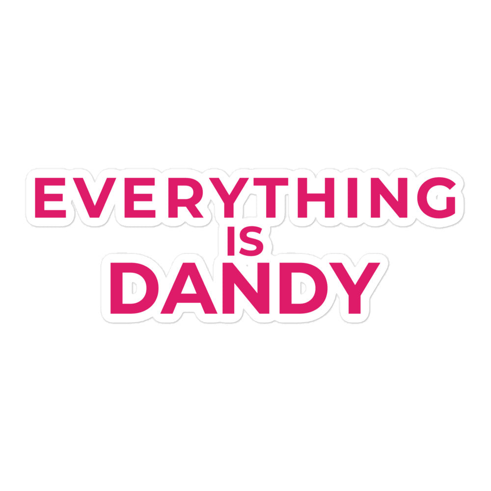 Everything is Dandy - Bubble-free stickers