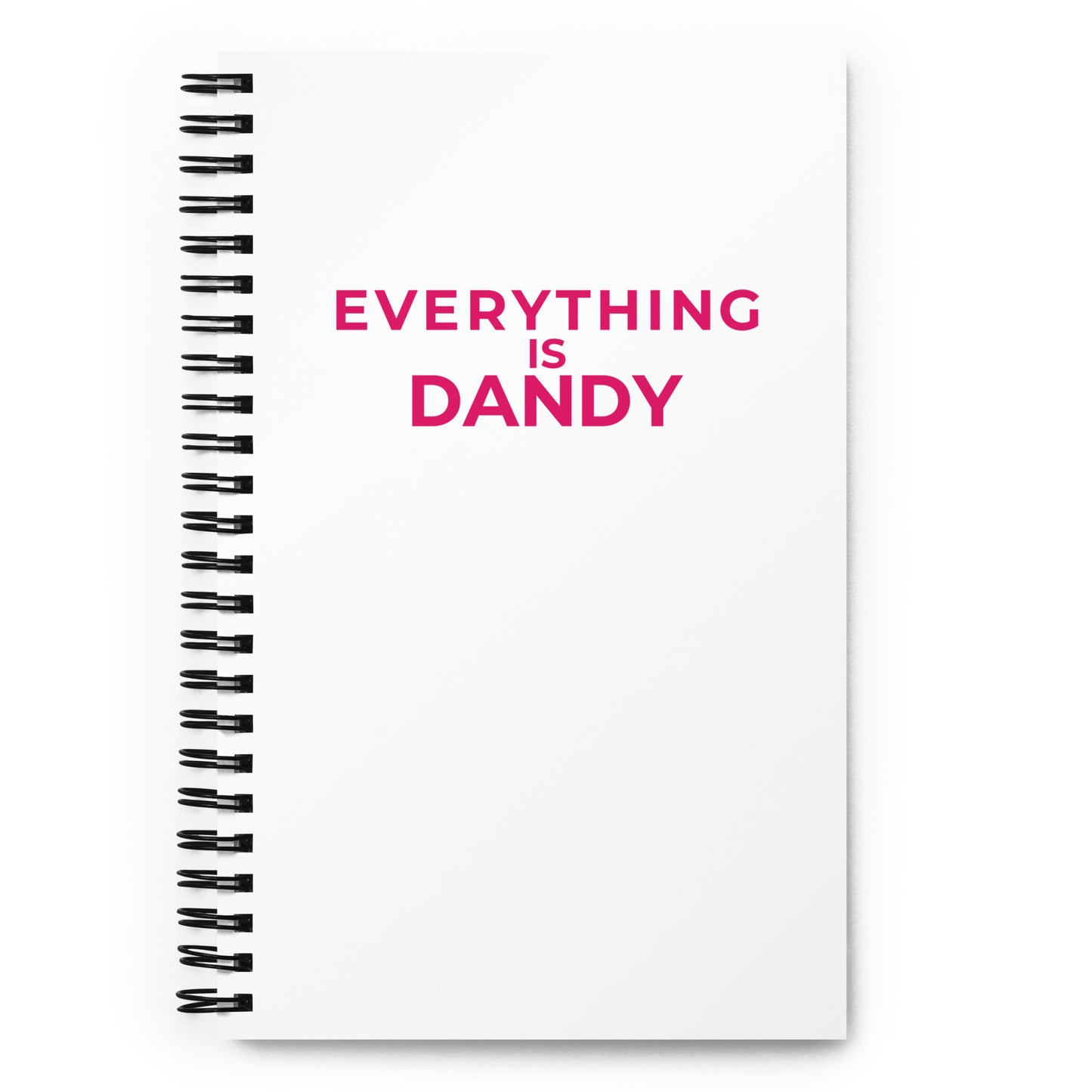 Everything is Dandy - Spiral notebook