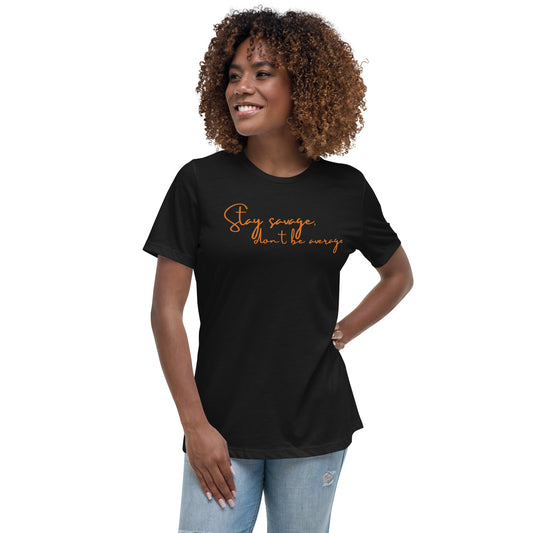 Stay Savage - Women's Relaxed T-Shirt