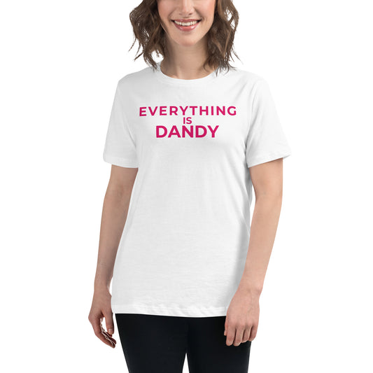 Everything is Dandy - Women's Relaxed T-Shirt