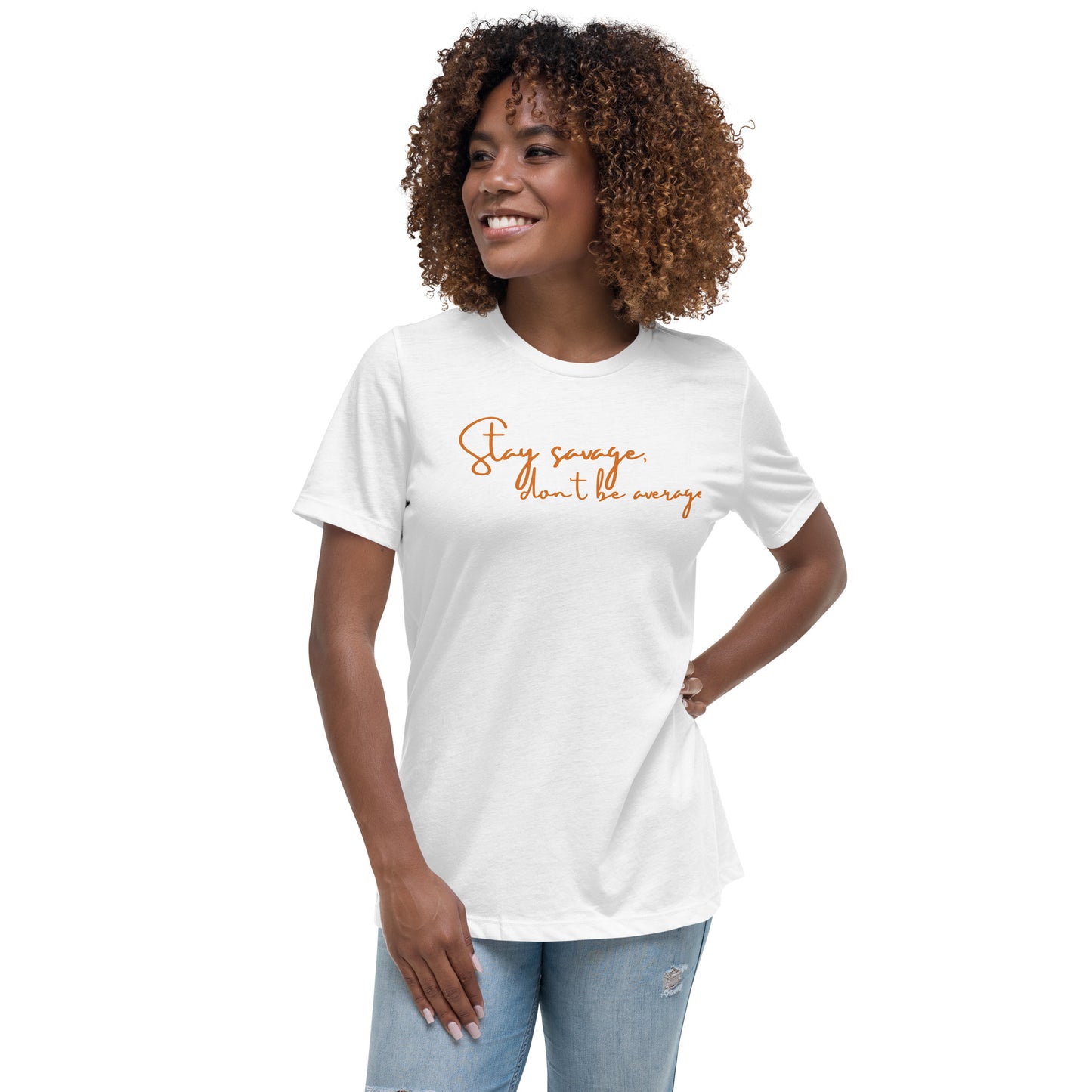 Stay Savage - Women's Relaxed T-Shirt